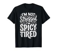 I'm Not Stressed, I'm Spicy Tired Umore di Burnout |- Maglietta
