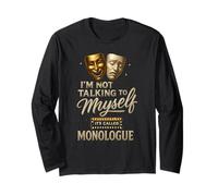 I'm Not Talking To Myself It's Called Monologue Thespian Maglia a Manica