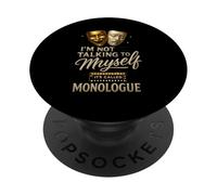 I'm Not Talking To Myself It's Called Monologue Thespian PopSockets PopGrip Adesivo