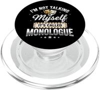 I'm Not Talking To Myself It's Called Monologue Thespian PopSockets PopGrip per MagSafe