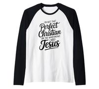 I'm Not That Perfect Christian I'm The One Who Knows Maglia con Maniche Raglan