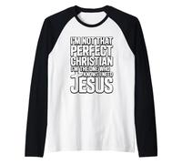 I'm Not That Perfect Christian I'm The One Who Knows Maglia con Maniche Raglan