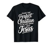 I'm Not That Perfect Christian I'm The One Who Knows Maglietta