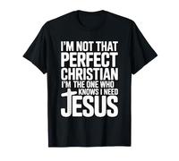 I'm Not That Perfect Christian I'm The One Who Knows Maglietta