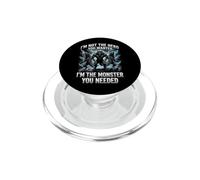 I'm Not The Hero You Wanted I'm The Monster You Needed PopSockets PopGrip per MagSafe
