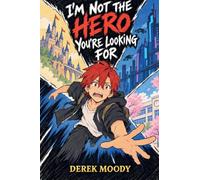 I'm Not The Hero You're Looking For
