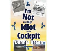 I'm Not the Only Idiot in the Cockpit