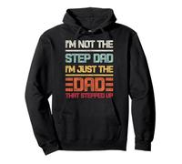 I'm Not The Step Dad I'm Just The Dad That Stepped up retrò Felpa con Cappuccio