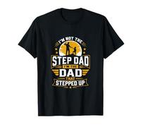 Im Not The Step Dad Im The Dad That Steped Up Maglietta