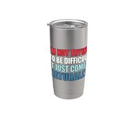 I'm Not Trying To Be Difficult It Just Comes Naturally Bicchiere termico in acciaio inox doppia parete