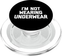 I'm Not Wearing Underwear - Funny Saying Sarcastic, novità PopSockets PopGrip per MagSafe