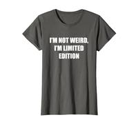 I'm Not Weird, I'm Edizione Limitata Maglietta, Donna, Asfalto, S