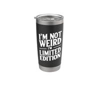I'm Not Weird I'm Limited Edition Bicchiere termico in acciaio inox doppia parete