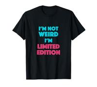 I'm Not Weird I'm Limited Edition Divertente Potente Maglietta