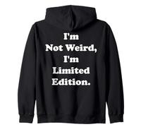 I'm Not Weird I'm Limited Edition Statement Funny Saying Felpa con Cappuccio
