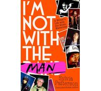I'm Not With the Man: A Writer's Life with the Music Mavericks