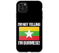 I'm Not Yelling Birmano Bandiera del paese Birmania Custodia per iPhone 11 Pro Max