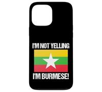I'm Not Yelling Birmano Bandiera del paese Birmania Custodia per iPhone 13 Pro Max