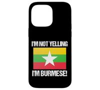 I'm Not Yelling Birmano Bandiera del paese Birmania Custodia per iPhone 14 Pro Max