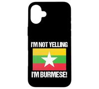I'm Not Yelling Birmano Bandiera del paese Birmania Custodia per iPhone 16 Plus