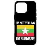 I'm Not Yelling Birmano Bandiera del paese Birmania Custodia per iPhone 16 Pro