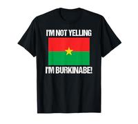I'm Not Yelling Burkinabe Bandiera del Burkina Faso Maglietta