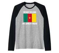 I'm Not Yelling Camerunese Bandiera del Paese Camerun Maglia con Maniche Raglan