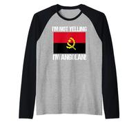 I'm Not Yelling I'm Angolan Bandiera Paese Angola Maglia con Maniche Raglan