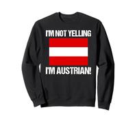 I'm Not Yelling I'm Austrian Country Flag Austria Citazione Felpa