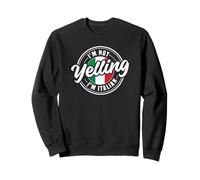 I'm Not Yelling I'm Italian Felpa