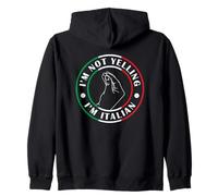 I'm Not Yelling I'm Italian Felpa con Cappuccio