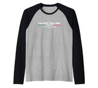 I'm Not Yelling I'm Italian Maglia con Maniche Raglan