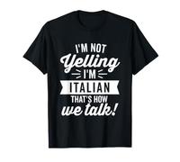 I'm Not Yelling I'm Italian Vintage Humor White Text Maglietta
