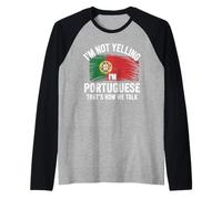 I'm Not Yelling I'm Portuguese That's How We Talk Maglia con Maniche Raglan