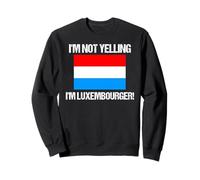 I'm Not Yelling Luxembourger Bandiera del Paese Lussemburgo Felpa