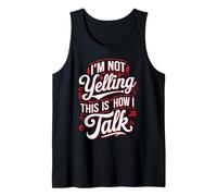 I'm Not Yelling This Is How I Talk Personalità forte ||--- Canotta