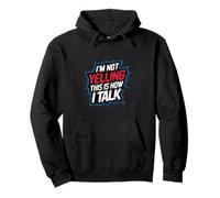 I'm Not Yelling This Is How I Talk Personalità rumorosa |-- Felpa con Cappuccio