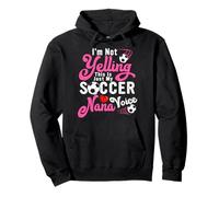 I'm Not Yelling This Is My Soccer Nana Voice Festa della Mamma Felpa con Cappuccio
