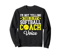 I'm Not Yelling This Is My Softball Coach Voce Divertente Sport Felpa
