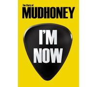 Mudhoney - I'm Now: Story of Mudhoney