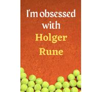 I'm obsessed with Holger Rune: Lined Notebook Journal Tennis Birthday Present for Holger Rune fans - 6x9 inches - 110 pages