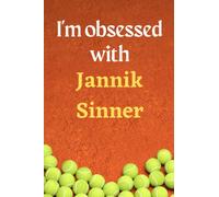 I'm obsessed with Jannik Sinner: Lined Notebook Journal Tennis Birthday Present for Jannik Sinner fans - 6x9 inches - 110 pages