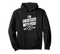 I'm Obsessed with You Cute Love Citazione Felpa con Cappuccio