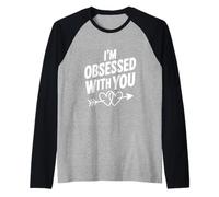 I'm Obsessed with You Cute Love Citazione Maglia con Maniche Raglan