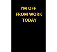 I'M OFF FROM WORK TODAY: Workbook