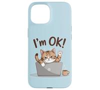 I'm OK Angry Cat Grumpy Kitten Laptop Funny Daying Working Custodia per iPhone 15