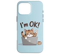 I'm OK Angry Cat Grumpy Kitten Laptop Funny Daying Working Custodia per iPhone 16 Pro Max