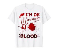 I'm OK It's Not My Blood Sarcastic Halloween Maglietta