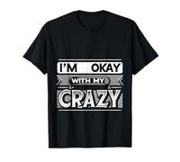 I'm Okay with My Crazy Personality Acceptance |- Maglietta