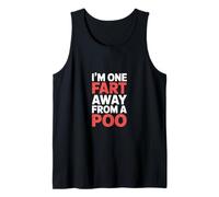 I'm One Fart Away from A Poo Bathroom Humor Joke - Canotta